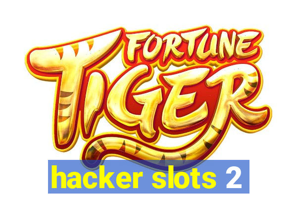 hacker slots 2